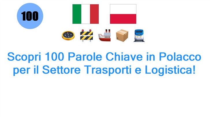 Scopri 100 Parole Chiave in Polacco per il Settore Trasporti e Logistica!
